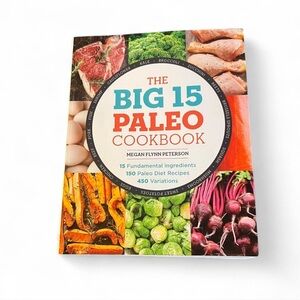 The Big 15 Paleo Cookbook Megan Flynn Peterson 150 Paleo Diet Recipes